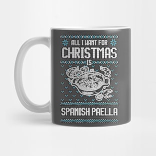 All I Want For Christmas Is Spanish Paela - Ugly Xmas Sweater For Seafood Paella Enthusiasts Mug